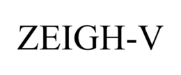 ZEIGH-V trademark