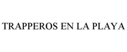 TRAPPEROS EN LA PLAYA trademark