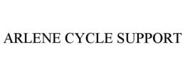 ARLENE CYCLE SUPPORT trademark