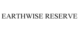 EARTHWISE RESERVE trademark