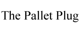 THE PALLET PLUG trademark