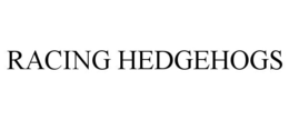 RACING HEDGEHOGS trademark