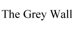 THE GREY WALL trademark
