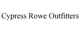CYPRESS ROWE OUTFITTERS trademark