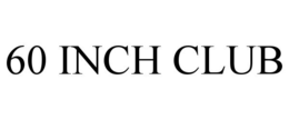 60 INCH CLUB trademark
