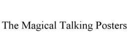 THE MAGICAL TALKING POSTERS trademark