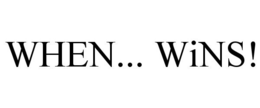 WHEN... WINS! trademark