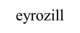 EYROZILL trademark