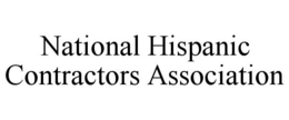 NATIONAL HISPANIC CONTRACTORS ASSOCIATION trademark