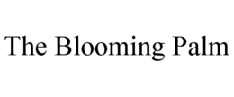 THE BLOOMING PALM trademark