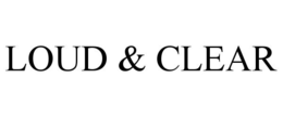 LOUD & CLEAR trademark