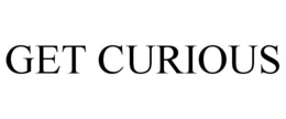 GET CURIOUS trademark