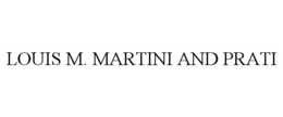 LOUIS M. MARTINI AND PRATI trademark