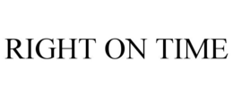 RIGHT ON TIME trademark
