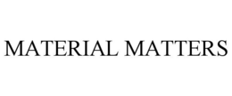MATERIAL MATTERS trademark