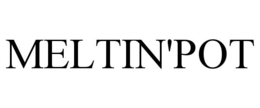 MELTIN'POT trademark
