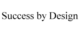 SUCCESS BY DESIGN trademark