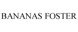 BANANAS FOSTER trademark