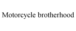 MOTORCYCLE BROTHERHOOD trademark