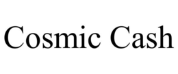 COSMIC CASH trademark