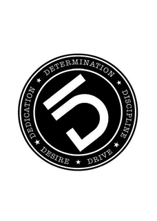 5 DETERMINATION DISCIPLINE DRIVE DESIRE DEDICATION trademark