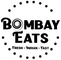 BOMBAY EATS FRESH · INDIAN · FAST trademark