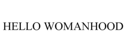HELLO WOMANHOOD trademark