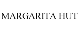 MARGARITA HUT trademark