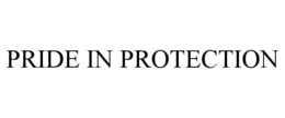 PRIDE IN PROTECTION trademark