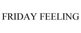 FRIDAY FEELING trademark