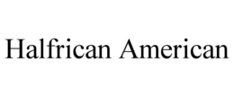 HALFRICAN AMERICAN trademark
