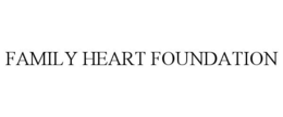 FAMILY HEART FOUNDATION trademark