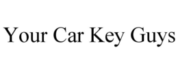 YOUR CAR KEY GUYS trademark
