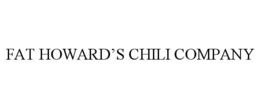 FAT HOWARD'S CHILI COMPANY trademark