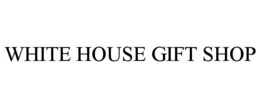 WHITE HOUSE GIFT SHOP trademark