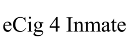 ECIG 4 INMATE trademark