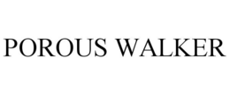 POROUS WALKER trademark