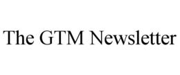 THE GTM NEWSLETTER trademark