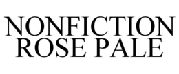 NONFICTION ROSE PALE trademark