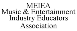 MEIEA MUSIC & ENTERTAINMENT INDUSTRY EDUCATORS ASSOCIATION trademark
