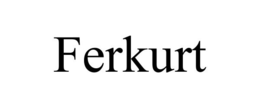 FERKURT trademark