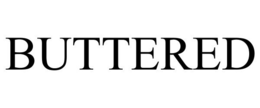 BUTTERED trademark