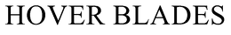 HOVER BLADES trademark