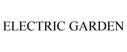ELECTRIC GARDEN trademark