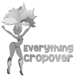 EVERYTHING CROPOVER trademark