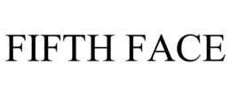FIFTH FACE trademark