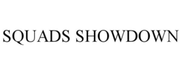 SQUADS SHOWDOWN trademark