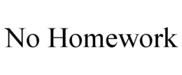 NO HOMEWORK trademark