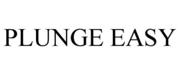 PLUNGE EASY trademark
