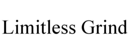 LIMITLESS GRIND trademark